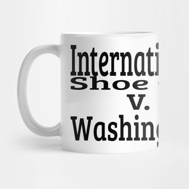 International Shoe Co. v. Washington by See Generally